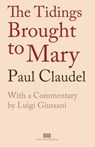 The Tidings Brought to Mary - Paul Claudel - 9780982356104