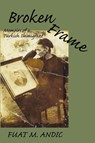 Broken Frame - Fuat M Andic - 9780982386767