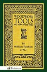 Woodwork Tools and How to Use Them - William Fairham - 9780982532997