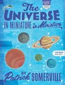 The Universe in Miniature in Miniature - Patrick Somerville - 9780982580813