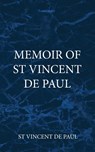 Memoir of St Vincent De Paul - St Vincent de Paul - 9780982583043