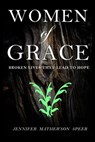 Women of Grace - Jennifer Mathewson Speer - 9780982612774