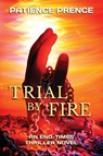 Trial By Fire - Patience Prence - 9780982633625