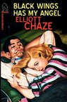 Black Wings Has My Angel - Elliott Chaze - 9780982633977