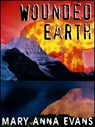 Wounded Earth - Mary Anna Evans - 9780982709207