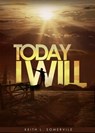 Today I Will - Keith "PK" Somerville - 9780982721445