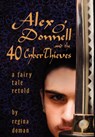 Alex O'Donnell and the 40 Cyberthieves - Regina Doman - 9780982767719