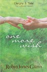 One More Wish (Christy & Todd: The Married Years V3) - Robin Jones Gunn - 9780982877272