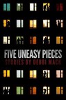 Five Uneasy Pieces - Debbi Mack - 9780982950807