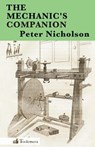 The Mechanic's Companion - Peter Nicholson - 9780983150008