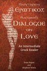 Plutarch's Dialogue on Love: An Intermediate Greek Reader: Greek Text with Running Vocabulary and Commentary - Edgar Evan Hayes - 9780983222811