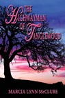 The Highwayman of Tanglewood - Marcia Lynn McClure - 9780983525059
