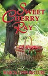 Sweet Cherry Ray - Marcia Lynn McClure - 9780983525066