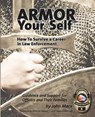 Armor Your Self: How to Survive a Career in Law Enforcement: Guidance and Support for Officers and Their Families - MARX,  John S. - 9780983534433