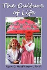 The Culture of Life: Ten Essential Principles for Christian Bioethics - Ryan C. MacPherson - 9780983568100