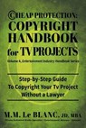 Cheap Protection Copyright Handbook for TV Projects - M M Le Blanc - 9780983600879