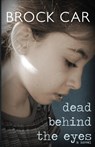 Dead Behind the Eyes - Brock Car - 9780983676164