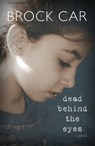 Dead Behind the Eyes - Brock Car - 9780983676171