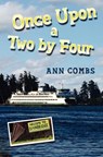 Once Upon a Two by Four - Ann Combs - 9780983711551
