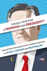Could I Vote for a Mormon for President? An Election-Year Guide to Mitt Romney's Religion - Ryan T. Cragun - 9780983748465