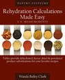 Pantry Stuffers Rehydration Calculations Made Easy - Wanda Bailey Clark - 9780983756163