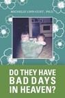Do They Have Bad Days in Heaven?: Surviving the Suicide Loss of a Sibling - Michelle Linn-Gust - 9780983777687