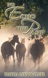 To Echo the Past - Marcia Lynn McClure - 9780983807445