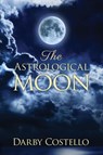 The Astrological Moon - Darby Costello - 9780984047499