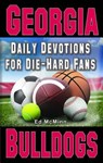 Daily Devotions for Die-Hard Fans Georgia Bulldogs - Ed McMinn - 9780984084715