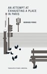 An Attempt at Exhausting a Place in Paris - Georges Perec - 9780984115525