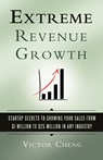 Extreme Revenue Growth - Victor Cheng - 9780984183517