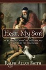 Hear, My Son - Ralph Allan Smith - 9780984243938