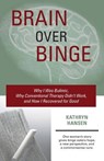 Brain Over Binge - HANSEN,  Kathryn - 9780984481705
