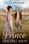 A Prince Among Men - Kate Moore - 9780984897155