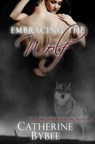 Embracing the Wolf - Catherine Bybee - 9780985088828