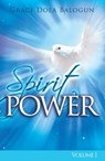 The Spirit Power Volume I - Grace Dola Balogun - 9780985146085