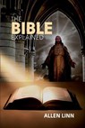 The Bible Explained - Allen Linn - 9780985151492