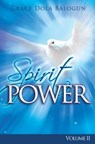 The Spirit Power Volume II - Grace Dola Balogun - 9780985198053