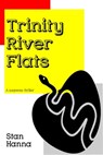 Trinity River Flats - Stan Hanna - 9780985254414