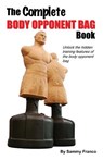 The Complete Body Opponent Bag Book - Sammy Franco - 9780985347246