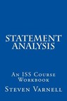 Statement Analysis: An ISS Course Workbook - Steven Varnell - 9780985382124