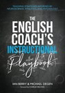 The English Coach's Instructional Playbook - Michael Edward Degen ; Ian Berry - 9780985384968