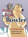 Polar Bear Bowler - Karl Beckstrand - 9780985398835