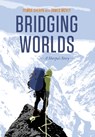 Bridging Worlds: - Pemba Sherpa James McVey - 9780985511142