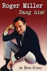 Roger Miller - Don Cusic - 9780985556167