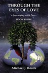 Through the Eyes of Love - Michael J. Roads - 9780985604820