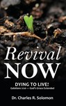 Revival Now - Dying to Live! - Charles R. Solomon - 9780985624699