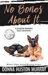 No Bones About It - Donna Huston Murray - 9780985688035