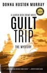 Guilt Trip - Donna Huston Murray - 9780985688080
