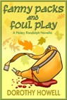 Fanny Packs and Foul Play (A Haley Randolph Mystery) - Dorothy Howell - 9780985693046